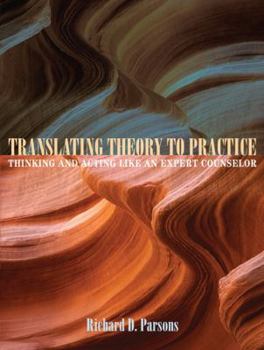 Paperback Translating Theory to Practice: Thinking and Acting Like an Expert Counselor Book