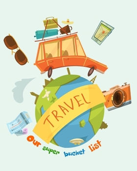 Our Super Bucket List: Creating a Life of Adventure Together