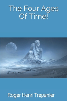 Paperback The Four Ages Of Time! Book