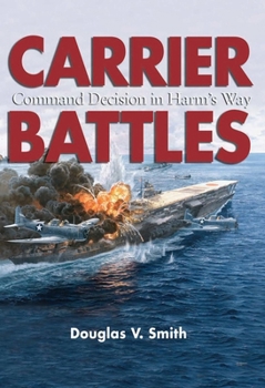 Hardcover Carrier Battles: Command Decision in Harm's Way Book