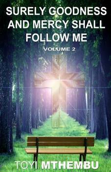 Paperback Surely Goodness and Mercy Shall Follow Me: Volume 2 Book