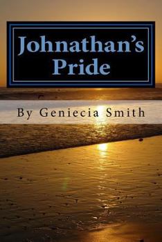 Paperback Johnathan's Pride: Johnathan Johnson is the son of Michelle Johnson, and Tommy Hong, who at the age of 16, finds himself in a situation, Book