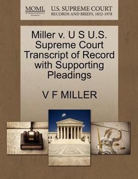 Paperback Miller V. U S U.S. Supreme Court Transcript of Record with Supporting Pleadings Book
