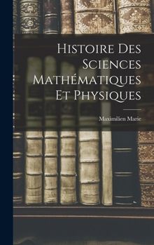 Histoire des Sciences Mathématiques et Physiques