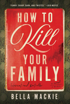 Hardcover How to Kill Your Family Book