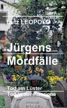 Jürgens Mordfälle: Tod am Lüster/Tod an der Pissrinne - Book #1 of the Major Jürgen Pospischil / Jürgens Mordfälle