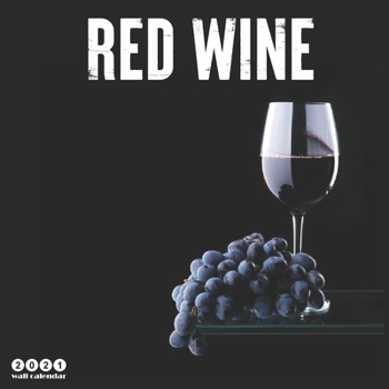 Paperback Red Wine 2021 Calendar: Official Wine & Spirits Calendar 2021, 18 Months Book