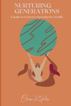 Paperback Nurturing Generations: A Guide to Women's Reproductive Health Book
