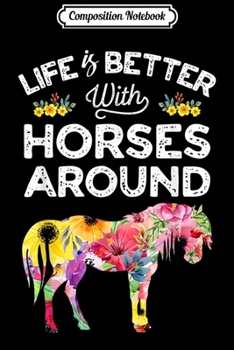 Composition Notebook: Life Is Better With Horses Horse Farm Farmer Girls Journal/Notebook Blank Lined Ruled 6x9 100 Pages