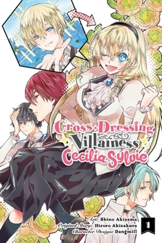 悪役令嬢、セシリア・シルビィは死にたくないので男装することにした。 1 - Book #1 of the Cross-Dressing Villainess Cecilia Sylvie (Manga)