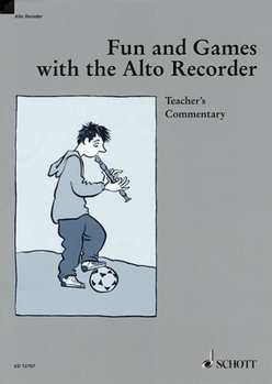 Paperback Fun and Games with the Alto Recorder: Teacher's Commentary Book