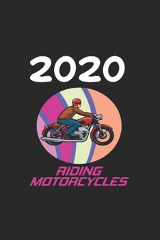 Daily Planner And Appointment Calendar 2020: Riding Motorcycles  Hobby And Sport Daily Planner And Appointment Calendar For 2020 With 366 White Pages