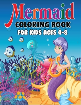 Paperback Mermaid Coloring Book for Kids Ages 4-8: Great Gift for Boys & Girls, Ages 4-8 (Mermaid Coloring Book For Kids) Book