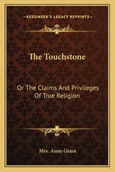 Paperback The Touchstone: Or The Claims And Privileges Of True Religion Book