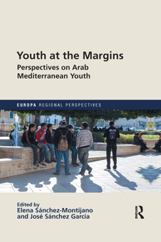 Paperback Youth at the Margins: Perspectives on Arab Mediterranean Youth Book