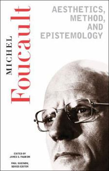 Aesthetics, Method, and Epistemology - Book #2 of the Essential Works of Foucault (1954-1984)
