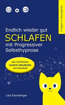Paperback Endlich wieder gut schlafen - mit Progressiver Selbsthypnose: Nebenwirkung: Lebensfreude [German] Book
