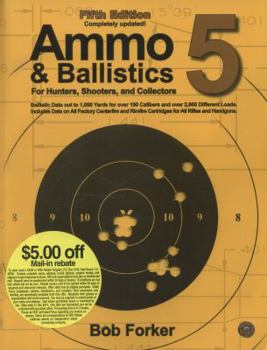 Paperback Ammo & Ballistics 5: For Hunters, Shooters, and Collectors Book