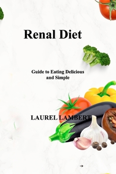 Paperback Renal Diet: Guide to Eating Delicious and Simple Book