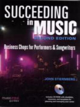 Paperback Succeeding in Music: Music Pro Guides: Business Chops for Performers & Songwriters [With CDROM] Book