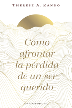 Paperback Como Afrontar La Perdida de Un Ser Querido [Spanish] Book