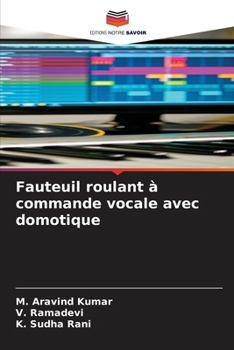 Fauteuil roulant à commande vocale avec domotique (French Edition)