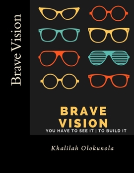 Paperback Brave Vision - You have to See it To Build It Book