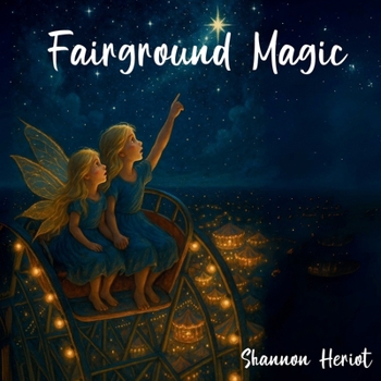 Paperback Fairground Magic: A Tale of Sisters, Starlight, and Wings Book