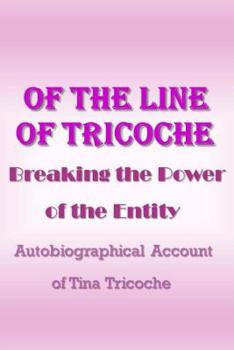 Paperback Of the Line of Tricoche: Breaking the Power of the Entity Book