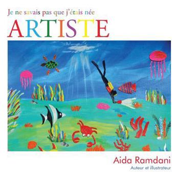 Paperback Je Ne Savais Pas Que J'Etais Nee Artiste [French] Book