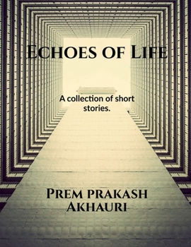 Echoes of Life..A collection of short stories.