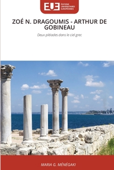 Zoé N. Dragoumis - Arthur de Gobineau (French Edition)