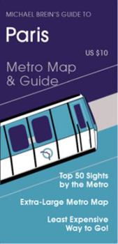 Michael Brein's Guide to Paris by The Metro (Michael Brein's Travel Guides) (Michael Brein's Guides to Sightseeing By Public Transportation)