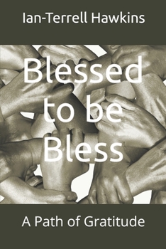 Blessed to be Bless: A Path of Gratitude