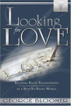 Paperback Looking for Love: Building Right Relationships in a Not-So-Right World [With CD] Book