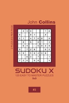Paperback Sudoku X - 120 Easy To Master Puzzles 9x9 - 3 Book