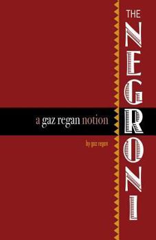 Paperback The Negroni: A Gaz Regan Notion Book