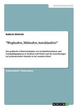 Paperback Das politische Selbstverständnis von SozialarbeiterInnen und SozialpädagogInnen in Studium und Praxis. Auswirkungen auf professionelles Handeln in der [German] Book