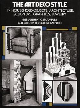 Paperback The Art Deco Style: In Household Objects, Architecture, Sculpture, Graphics, Jewelry Book