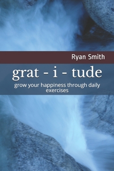 Paperback grat - i - tude: grow your happiness through daily exercises Book