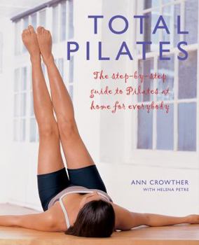 Paperback Total Pilates: The Step-By-Step Guide to Pilates at Home for Everybody Book