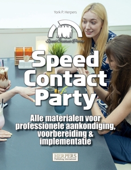 Paperback Speed Contact Party Alle materialen voor professionele aankondiging, voorbereiding & implementatie [Dutch] Book