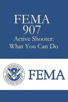 Paperback FEMA 907 Active Shooter: What You Can Do Book