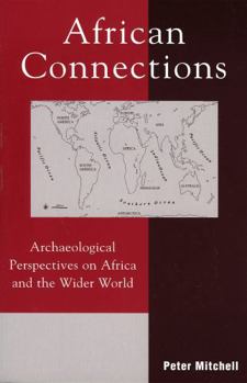 Paperback African Connections: Archaeological Perspectives on Africa and the Wider World Book