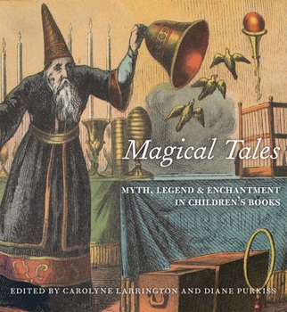 Paperback Magical Tales: Myth, Legend, and Enchantment in Children's Books Book