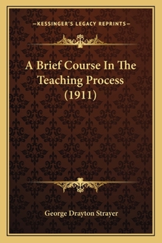 Paperback A Brief Course In The Teaching Process (1911) Book