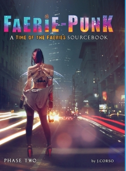 Hardcover FAERIE-PUNK Phase 2: A Time of the Faeries Sourcebook Book