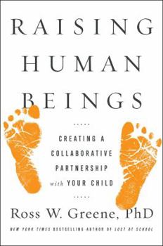 Hardcover Raising Human Beings: Creating a Collaborative Partnership with Your Child Book