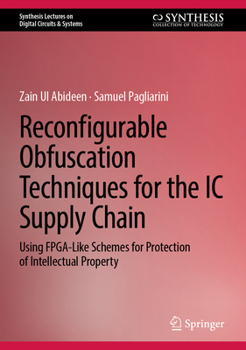 Hardcover Reconfigurable Obfuscation Techniques for the IC Supply Chain: Using Fpga-Like Schemes for Protection of Intellectual Property Book