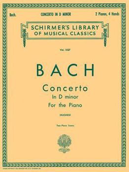 Bach Concerto In D minor For the Piano - Vol. 1527 Schirmer's Library of Musical Classics
